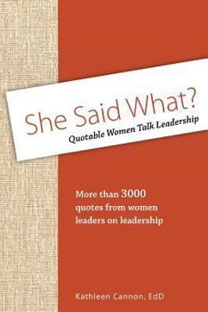 Paperback She Said What? Quotable Women Talk Leadership Book
