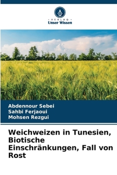 Paperback Weichweizen in Tunesien, Biotische Einschränkungen, Fall von Rost [German] Book