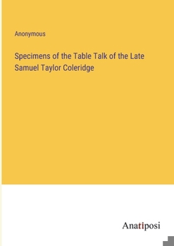 Paperback Specimens of the Table Talk of the Late Samuel Taylor Coleridge Book