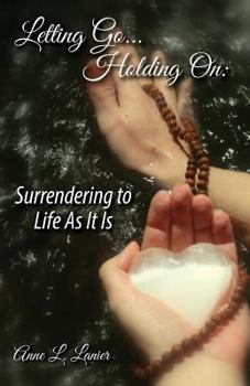 Paperback Letting Go...Holding On: Surrendering to Life As It Is Book