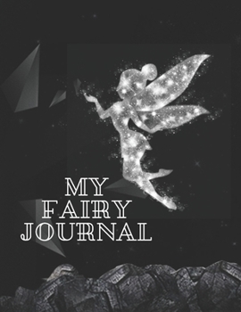 Paperback My Fairy Journal: Help your teen get inspired and record their innermost thoughts Book