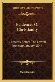 Paperback Evidences Of Christianity: Lectures Before The Lowell Institute January 1844 Book