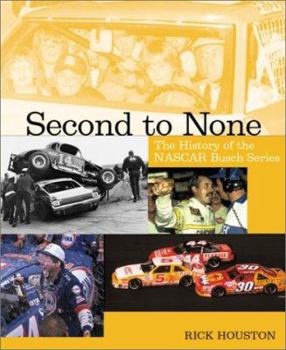 Paperback Second to None: The History of the NASCAR Busch Series Book