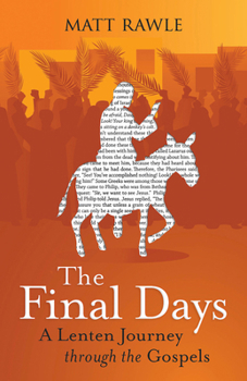 Paperback The Final Days: A Lenten Journey Through the Gospels Book