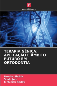 Paperback Terapia Génica: Aplicação E Âmbito Futuro Em Ortodontia [Portuguese] Book