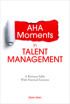 Paperback AHA Moments in Talent Management: A Business Fable with Practical Exercises Book