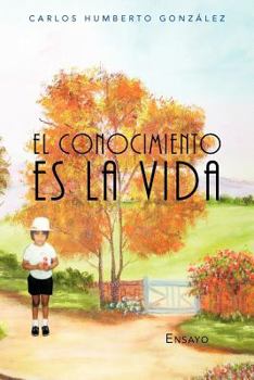 Paperback El Conocimiento Es La Vida [Spanish] Book