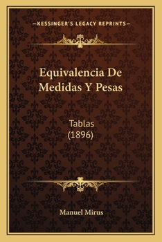 Paperback Equivalencia De Medidas Y Pesas: Tablas (1896) [Spanish] Book