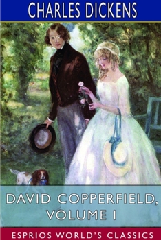 Paperback David Copperfield, Volume I (Esprios Classics) Book