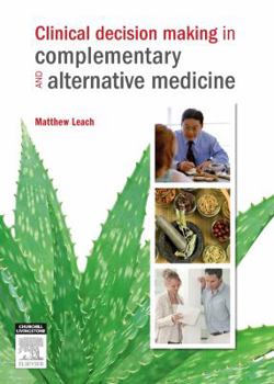 Paperback Clinical Decision Making in Complementary & Alternative Medicine Book