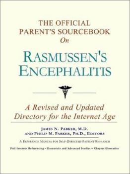 The Official Parent's Sourcebook on Rasmussen's Encephalitis: A Revised and Updated Directory for the Internet Age