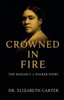 Crowned in Fire: The Madam C. J. Walker Story