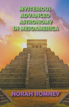 Paperback Mysterious Advanced Astronomy in Mesoamerica Book