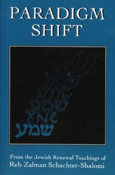 Paperback Paradigm Shift: From the Jewish Renewal Teachings of Reb Zalman Schachter-Shalomi Book