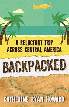Paperback Backpacked: A Reluctant Trip Across Central America Book