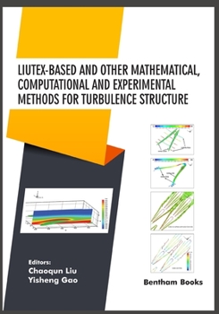 Paperback Liutex-based and Other Mathematical, Computational and Experimental Methods for Turbulence Structure Book