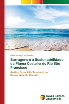 Paperback Barragens e a Sustentabilidade da Pluma Costeira do Rio São Francisco [Portuguese] Book
