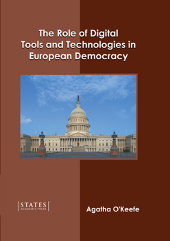 Hardcover The Role of Digital Tools and Technologies in European Democracy Book