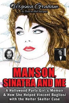 Paperback Manson, Sinatra and Me: A Hollywood Party Girl's Memoir and How She Helped Vincent Bugliosi with the Helter Skelter Case Book