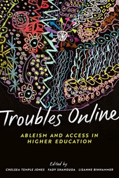 Paperback Troubles Online: Ableism and Access in Higher Education Book