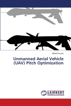 Paperback Unmanned Aerial Vehicle (UAV) Pitch Optimization Book