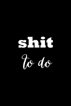 Paperback 2020 Weekly Planner Funny Saying Shit To Do 134 Pages: 2020 Planners Calendars Organizers Datebooks Appointment Books Agendas Book