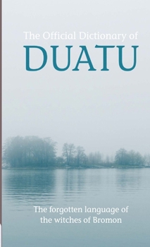 Paperback Official Dictionary of Duatu Witchspeak: The Forgotten Language of the Witches of Bromon Book