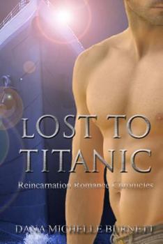 Lost to Titanic - Book #2 of the Reincarnation Romance Chronicles