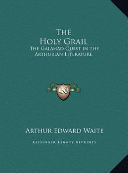 Hardcover The Holy Grail: The Galahad Quest in the Arthurian Literature Book