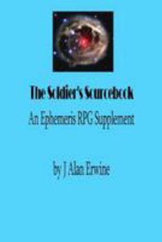 Paperback The Soldier's Sourcebook: An Ephemeris RPG Supplement Book