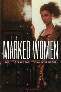 Hardcover Marked Women: Prostitutes and Prostitution in the Cinema Book