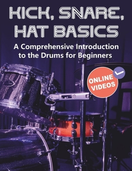 Paperback Kick, Snare, Hat Basics: A Comprehensive Introduction to the Drums for Beginners Book