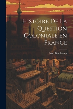 Paperback Histoire de la question coloniale en France [French] Book