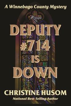 Paperback Deputy #714 Is Down: A Winnebago County Mystery Book