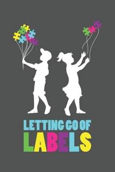 Letting Go Of Labels: Asperger Autismus Geschenk Für Autisten Und Autismus Lehrer Dina5 Liniert Notizbuch Tagebuch Planer Notizblock Kladde Journal Malheft Strazze