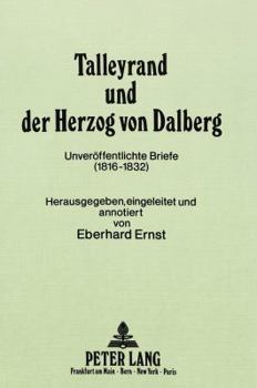 Paperback Talleyrand Und Der Herzog Von Dalberg: Unveroeffentlichte Briefe (1816-1832) [German] Book