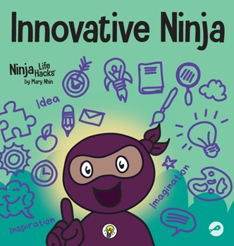 Innovative Ninja - Book #56 of the Ninja Life Hacks