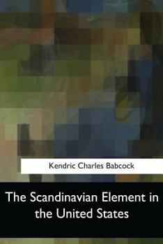 Paperback The Scandinavian Element in the United States Book