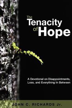 Paperback The Tenacity of Hope: A Devotional on Disappointments, Loss, and Everything In Between Book