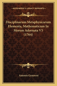 Paperback Disciplinarum Metaphysicarum Elementa, Mathematicum In Morem Adornata V5 (1764) [Latin] Book