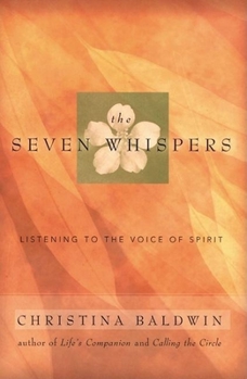 Hardcover The Seven Whispers: Listening to the Voice of Spirit Book