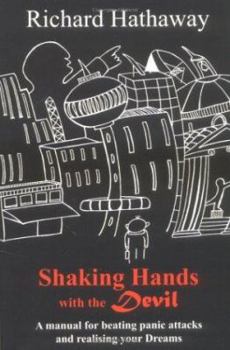 Paperback Shaking Hands with the Devil: A manual for beating panic attacks and realising your Dreams Book