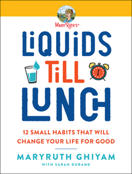 Paperback Liquids Till Lunch: 12 Small Habits That Will Change Your Life for Good Book