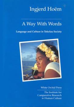Hardcover A Way with Words: Language and Culture in Tokelau Society Book