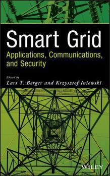 Smart Grid: Applications, Communications, and Security