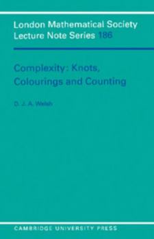 Complexity: Knots, Colourings and Countings (London Mathematical Society Lecture Note Series) - Book #186 of the London Mathematical Society Lecture Note