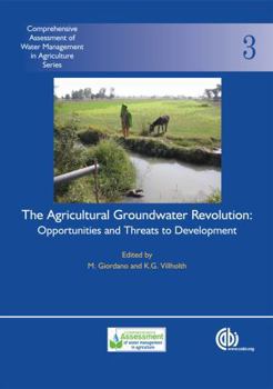 Hardcover The Agricultural Groundwater Revolution: Comprehensive Assessment of Water Management in Agriculture Book