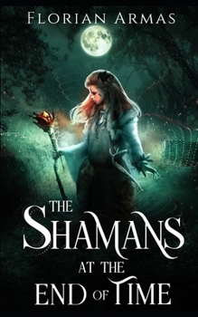 Paperback The Shamans at the End of Time Book