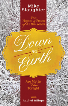 Paperback Down to Earth: The Hopes & Fears of All the Years Are Met in Thee Tonight Book