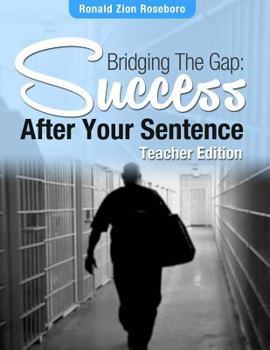 Paperback Bridging The Gap: Success after your sentence: Teacher Edition Book
